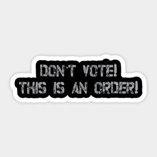 Don't Vote! Sticker